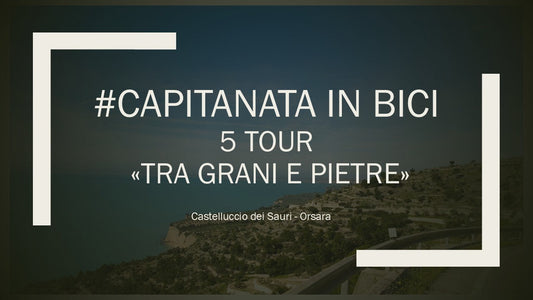 #Capitanatainbici -  5 Tour - Tra grani e Pietre